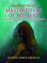 Omslag Masterpieces of Mystery in Four Volumes: Detective Stories