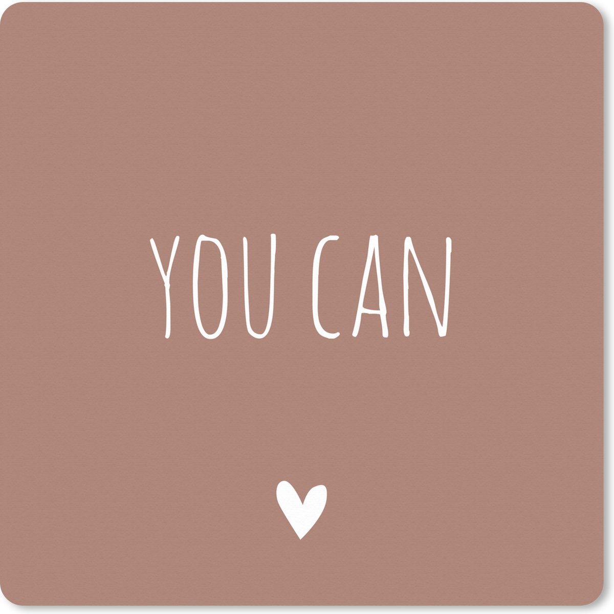 Muismat XXL 50x50 cm - Bureau onderlegger - Bureau mat Engelse quote "You can" op een bruine achtergrond - Bureaumat - Gaming mousepad xl - Bureaulegger groot - Computer deskmat
