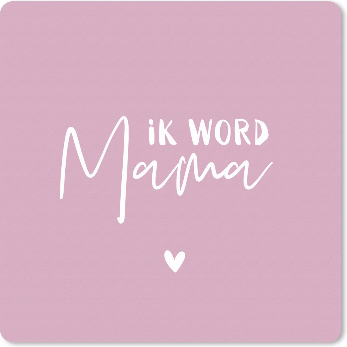Muismat XXL 80x80 cm - Bureau onderlegger - Bureau mat Ik word mama - Quotes - Spreuken - Mama - Bureaumat - Gaming mousepad xl - Bureaulegger groot - Computer deskmat