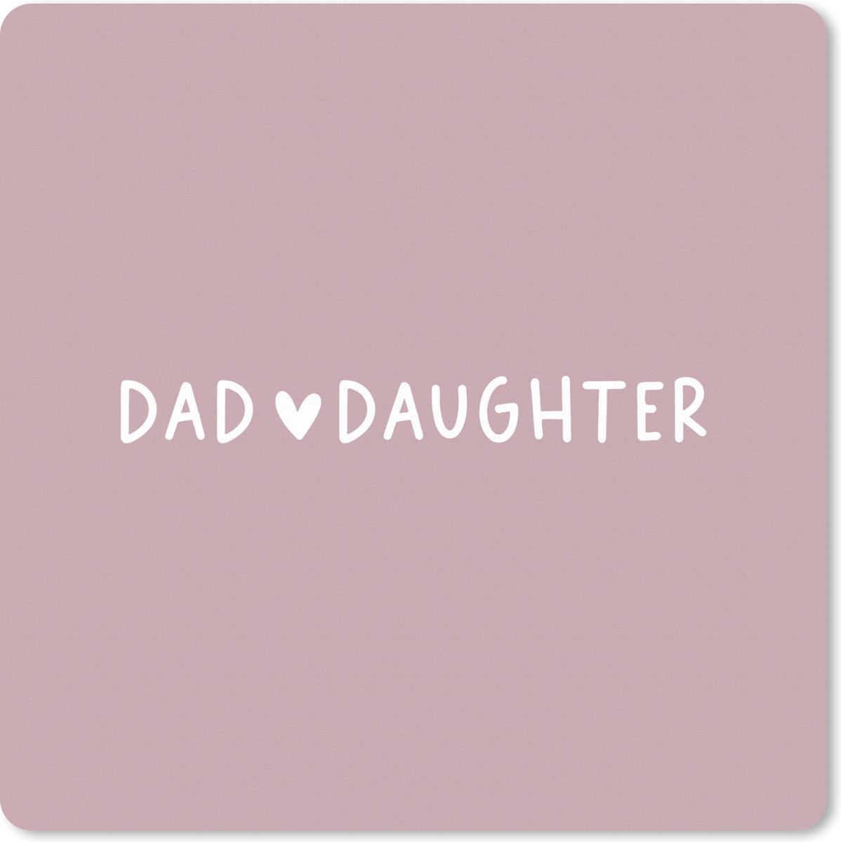 Muismat XXL 80x80 cm - Bureau onderlegger - Bureau mat Papa - Love - Quotes - Dochter - Vader - Dad - Daughter - Spreuken - Bureaumat - Gaming mousepad xl - Bureaulegger groot - Computer deskmat