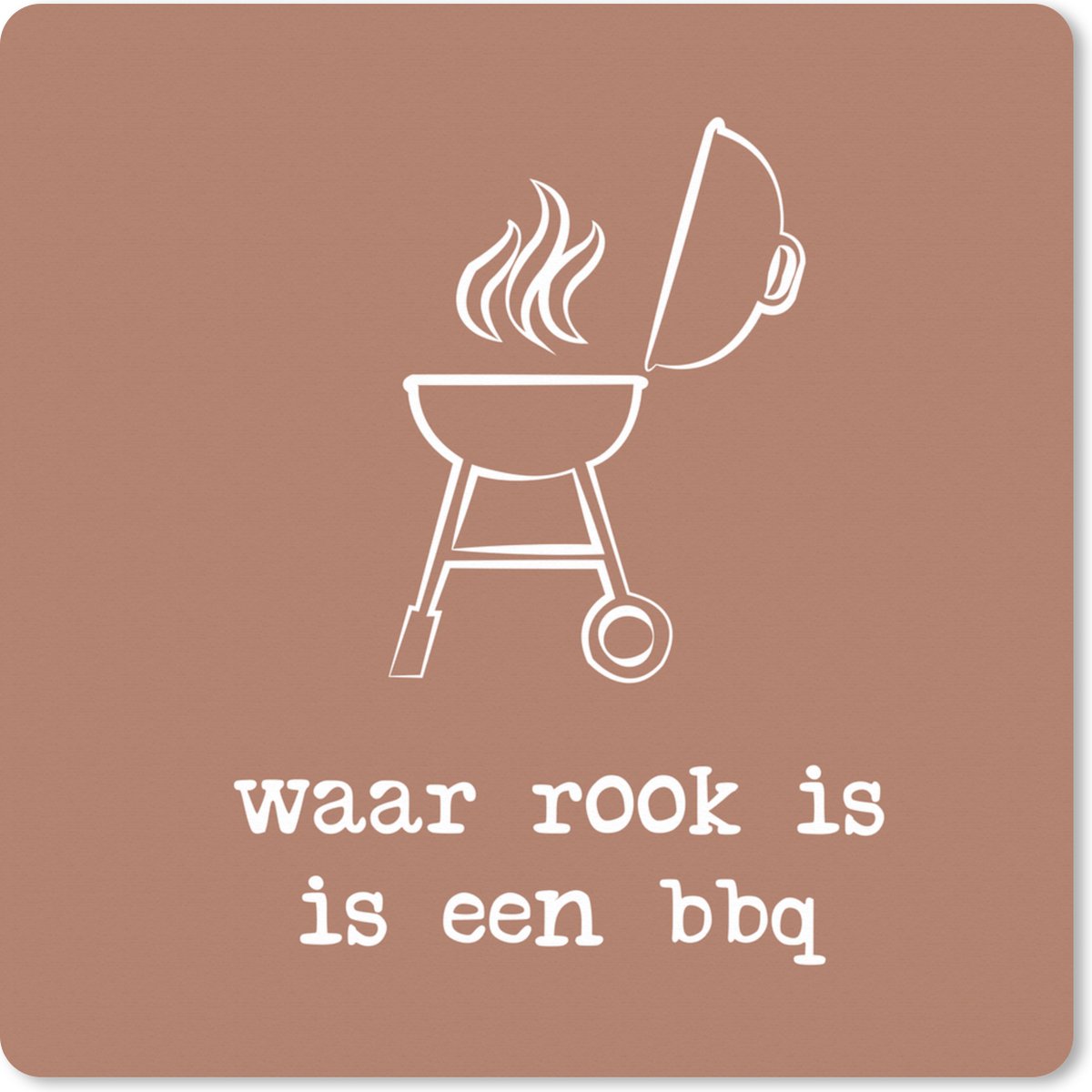 Muismat XXL 60x60 cm - Bureau onderlegger - Bureau mat Spreuken - 'Waar rook is is een BBQ' - Quotes - Bureaumat - Gaming mousepad xl - Bureaulegger groot - Computer deskmat