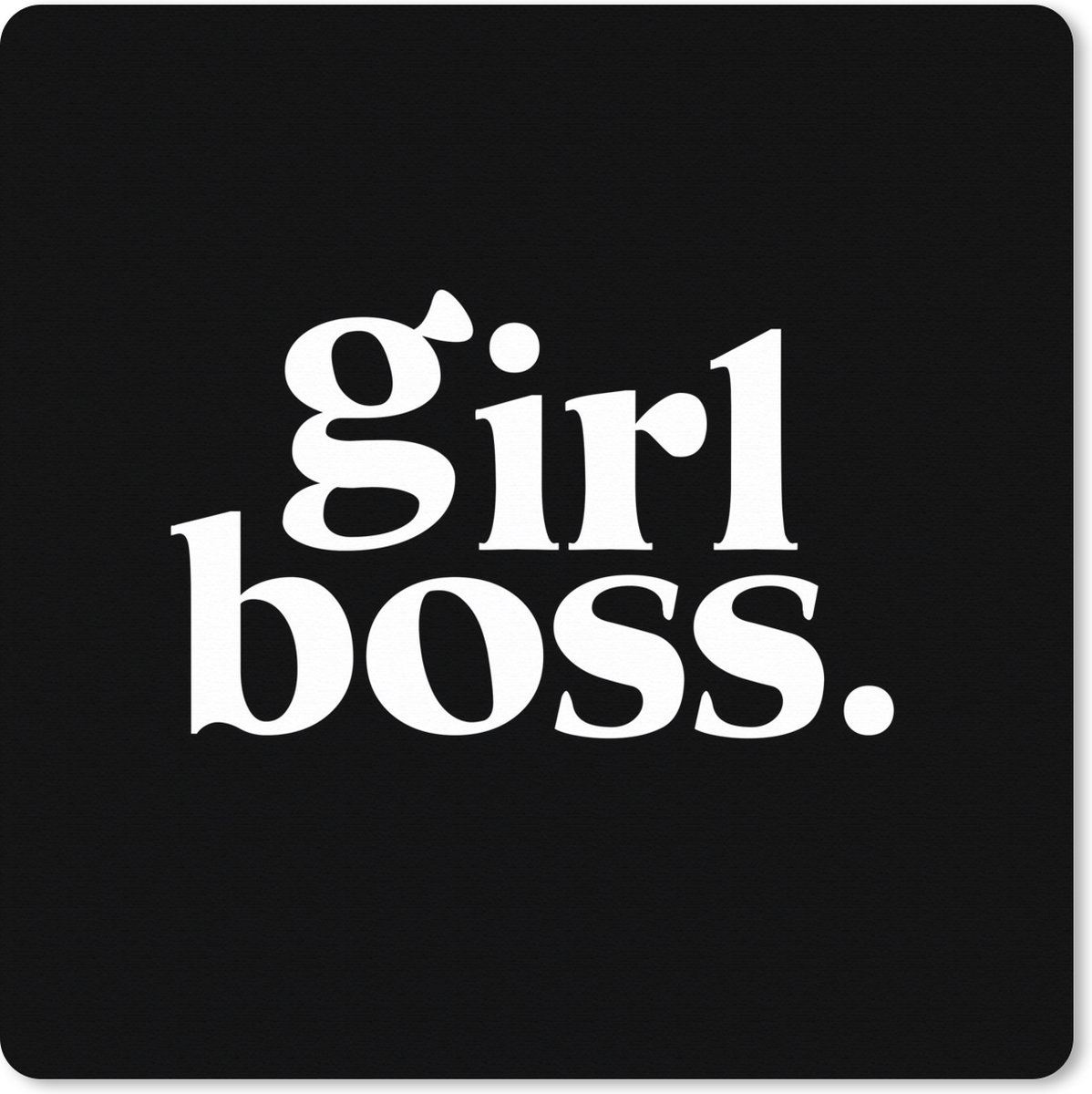 Muismat XXL 80x80 cm - Bureau onderlegger - Bureau mat Girl boss - Quotes - Spreuken - Bureaumat - Gaming mousepad xl - Bureaulegger groot - Computer deskmat