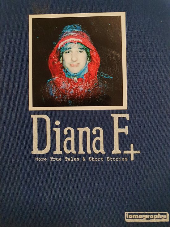 Diana F+ More True Tales and Short Stories | kolektiv