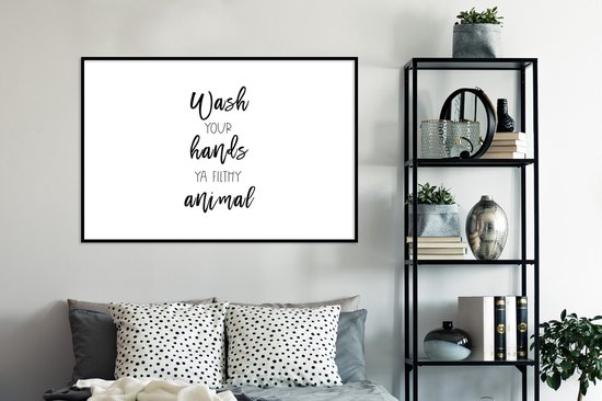 Cadre photo avec affiche - Proverbes - Citations - Lavez-vous les mains, animal sale - Lessive -vous les mains - 120x80 cm - Cadre pour affiche