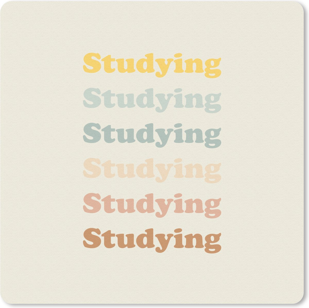 Muismat 30x30 cm - Mousepad Studeer - Leren - Quotes - Studenten - Study - Muismatten