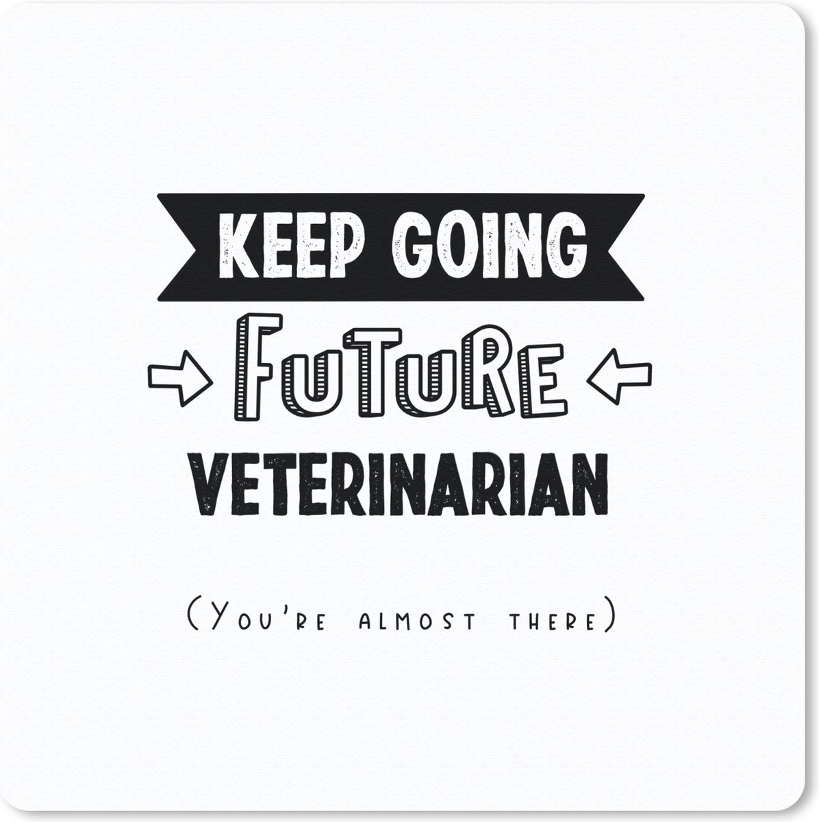 Muismat 30x30 cm - Mousepad Quote - Dierenarts - Studeren - Muismatten