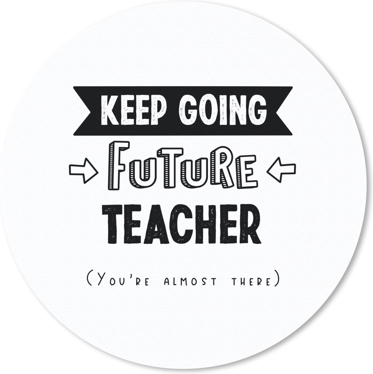 Muismat rond 30x30 cm - Mousepad Quotes - Docent - Leraar - Onderwijs - Student - Ronde muismatten