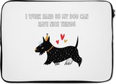 Laptophoes 13 inch - Spreuken - Quotes - I work hard so my dog can have nice things - Honden - Laptop sleeve - Binnenmaat 32x22,5 cm - Zwarte achterkant