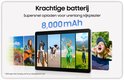 Krachtige batterij, 8.000 mAh. Supersnel opladen voor urenlang kijkplezier.