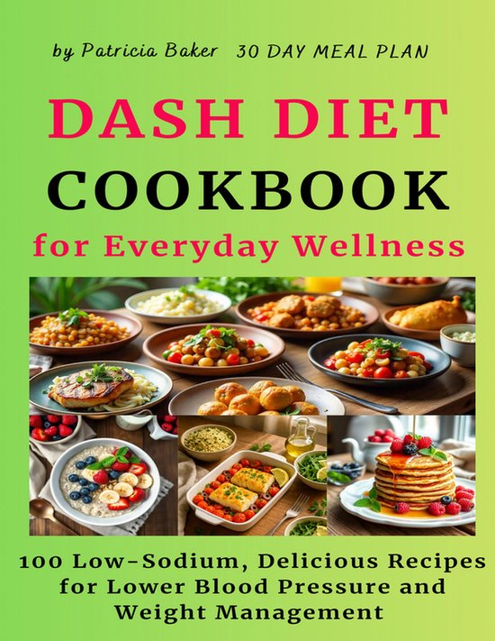 Dash Diet Cookbook For Everyday Wellness
