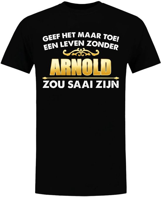 Sans Arnold, c'est ennuyeux - homme - anniversaire - t-shirt - fête des pères