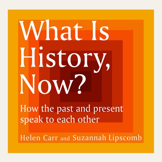 What Is History, Now? - cover