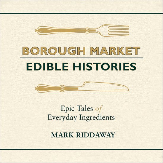 Borough Market- Borough Market: Edible Histories - cover