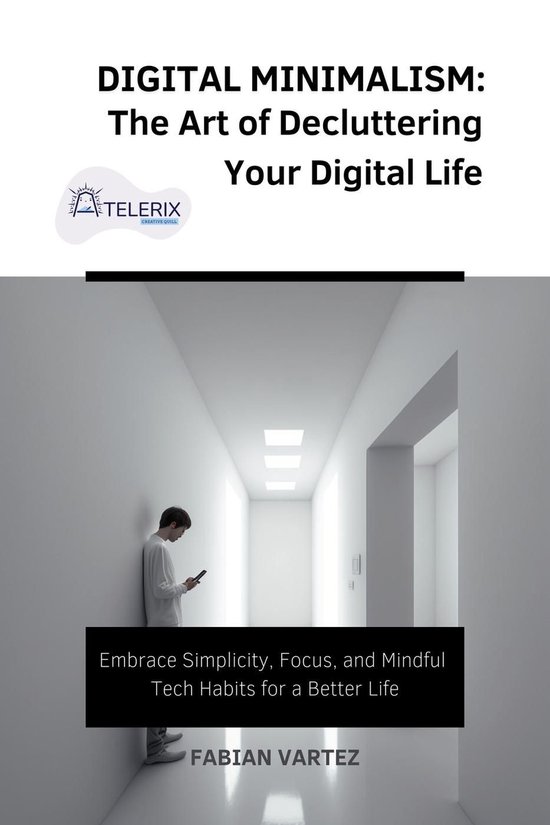 Digital Minimalism: The Art of Decluttering Your Digital Lif ... - cover