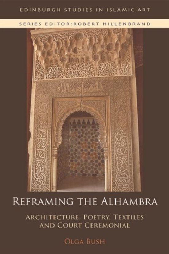 Edinburgh Studies in Islamic Art - Reframing the Alhambra