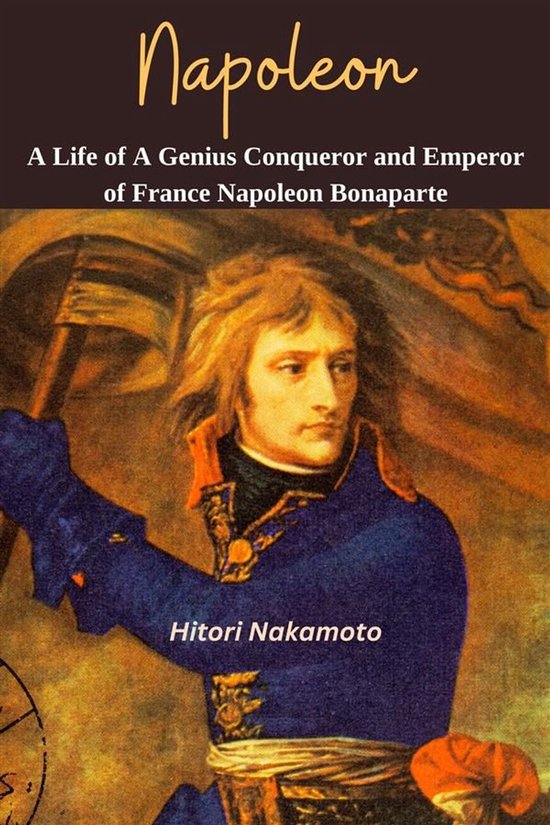 Hitori Nakamoto Books 1 - Napoleon: A Life of A Genius Conqu ... - cover