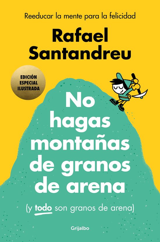 No hagas montañas de granos de arena (y TODO son granos de  ... - cover