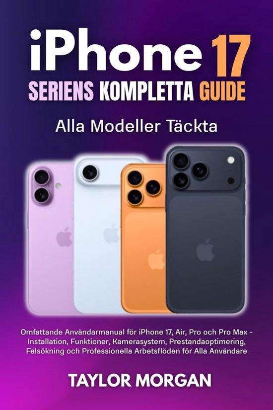 iPhone 17 Seriens Kompletta Guide: Alla Modeller Täckta - cover