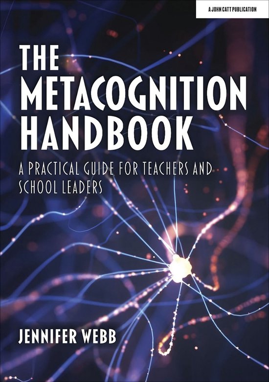 The Metacognition Handbook: A Practical Guide for Teachers a ... - cover