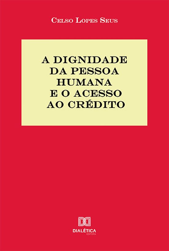 A Dignidade da Pessoa Humana e o acesso ao crédito - cover