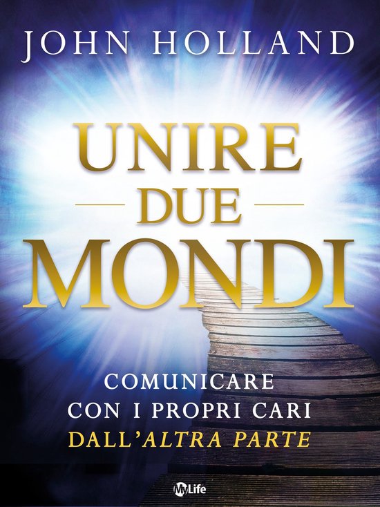 Unire due mondi: Comunicare con i propri cari dall'altra par ... - cover