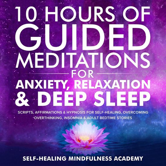 10 Hours Of Guided Meditations For Anxiety, Relaxation & Dee ... - cover