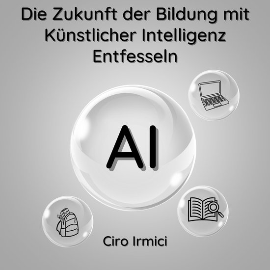 Die Zukunft der Bildung mit Künstlicher Intelligenz Entfess ... - cover