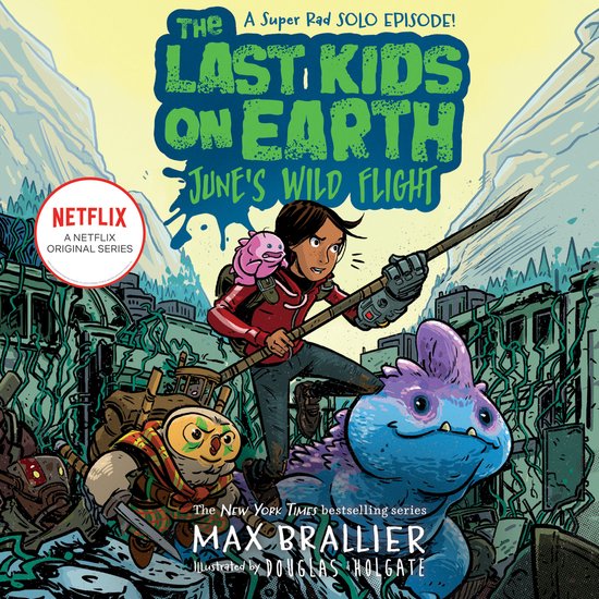 The Last Kids on Earth-The Last Kids on Earth: June's Wild Flight