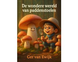 De wondere wereld van paddenstoelen
