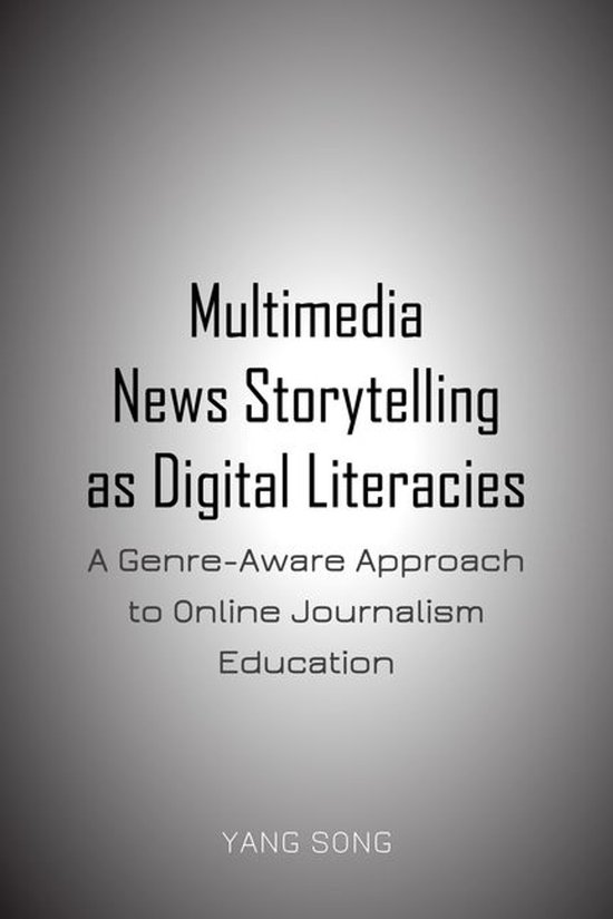 Multimedia News Storytelling as Digital Literacies - cover