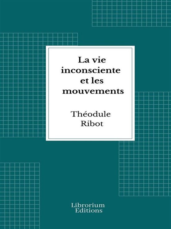 La vie inconsciente et les mouvements - cover