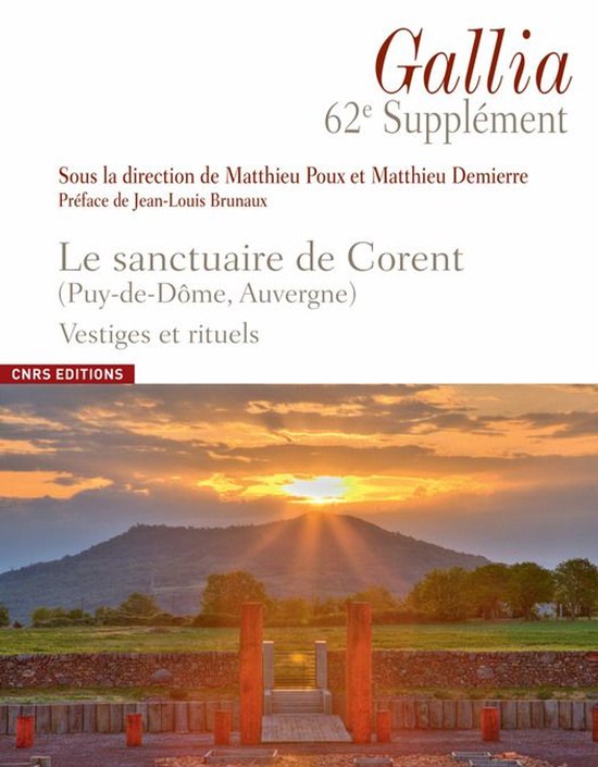 Gallia Supplément - Le sanctuaire de Corent (Puy-de-Dôme, Auvergne)