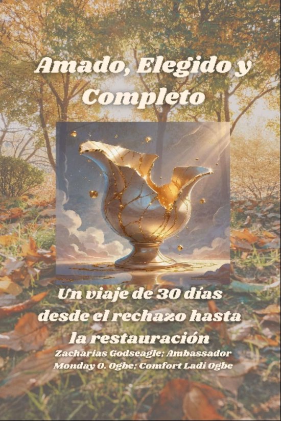 Amado, Elegido y Completo - Un viaje de 30 días desde el re ... - cover
