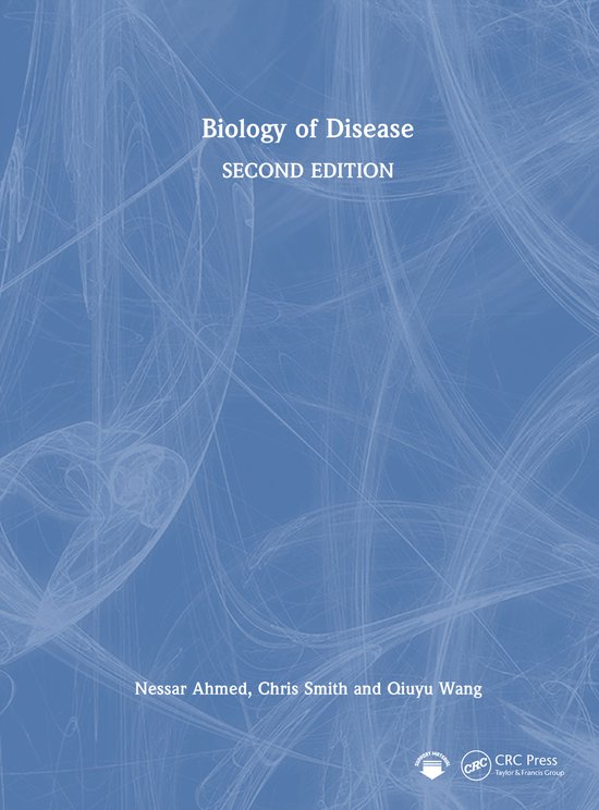 Boek 'Biology of Disease', tweede editie, door Nessar Ahmed, Chris Smith en Qiuyu Wang, met een abstracte blauwe achtergrond.