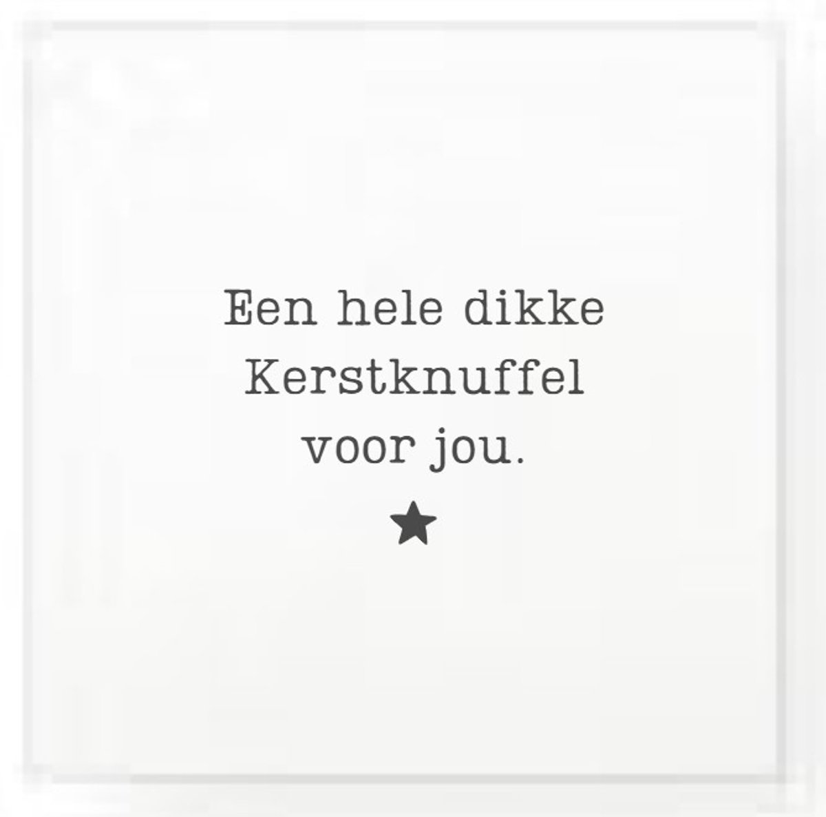 Tegeltje met tekst: Een hele dikke Kerstknuffel voor jou / Gewoon-Leuk