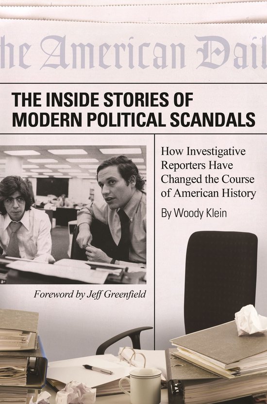 The Inside Stories of Modern Political Scandals - cover