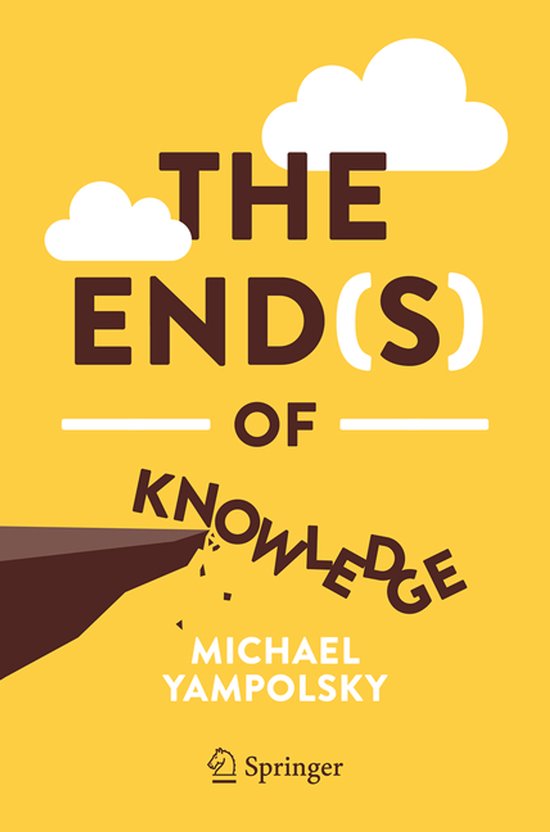 Boekomslag: 'The End(s) of Knowledge' van Michael Yampolsky. Geel met tekst die van een klif af valt en witte wolken.