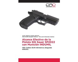 Alcance Efectivo de la Pistola SIG Sauer SP2022 con Munición INDUMIL