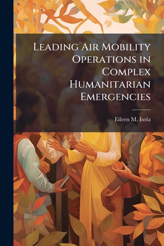 Leading Air Mobility Operations in Complex Humanitarian Emer ... - cover