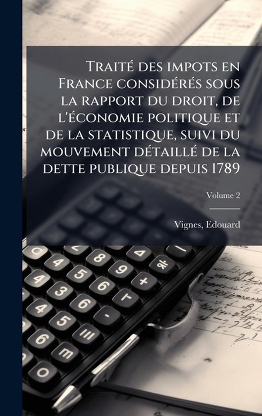 TraitÃ(c) des impots en France considÃ(c)rÃ(c)s sous la r ... - cover