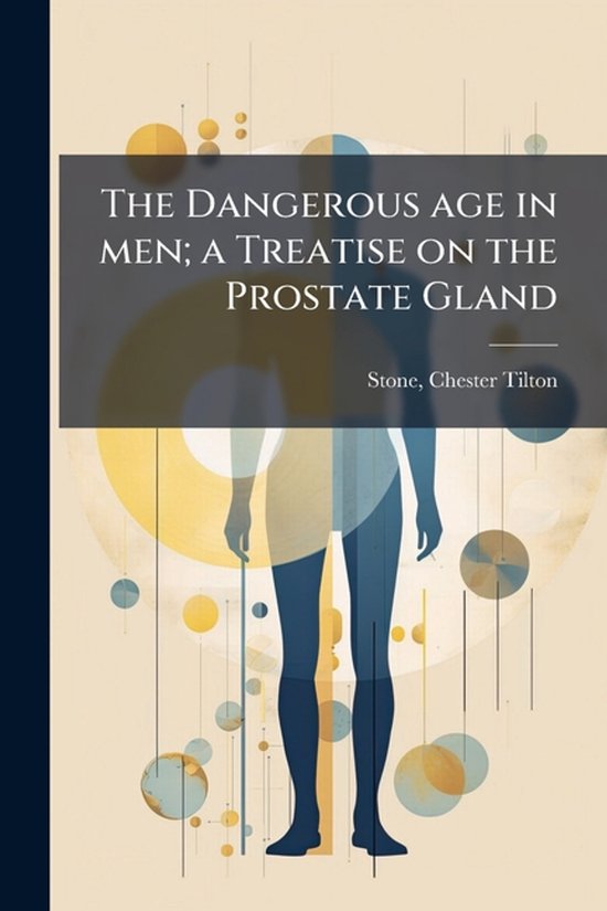 The Dangerous age in men; a Treatise on the Prostate Gland - cover
