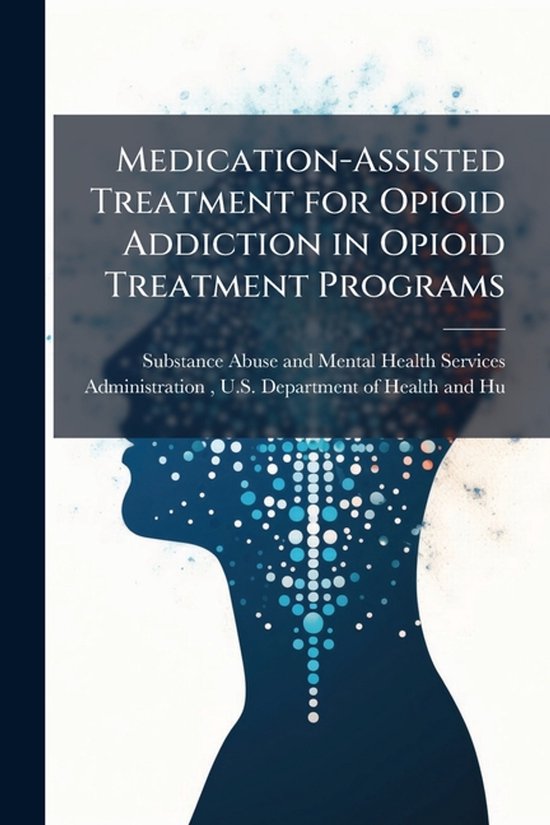 Medication-Assisted Treatment for Opioid Addiction in Opioid ... - cover