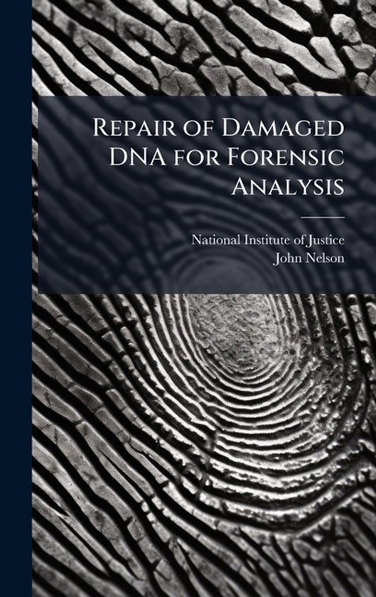 Repair of Damaged DNA for Forensic Analysis - cover