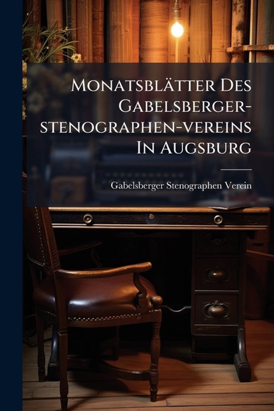 Monatsblätter Des Gabelsberger-stenographen-vereins In Augs ... - cover