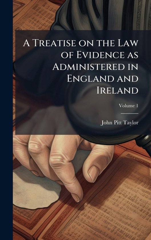 A Treatise on the Law of Evidence as Administered in England ... - cover