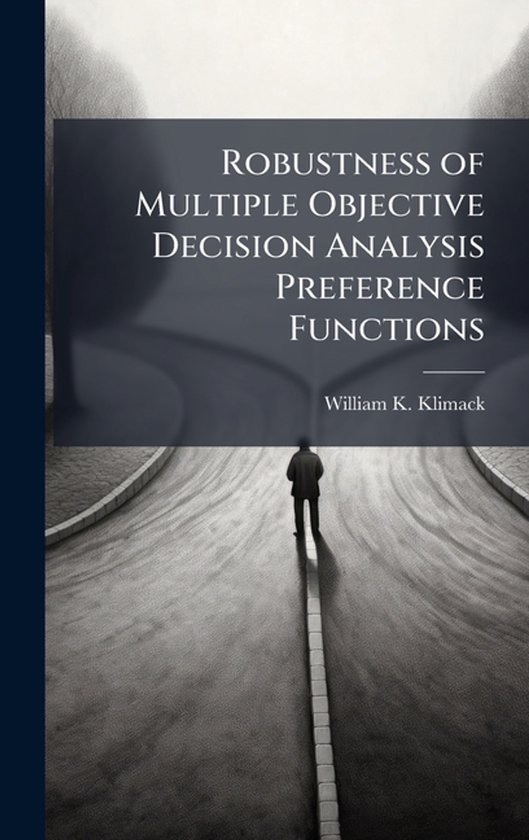 Robustness of Multiple Objective Decision Analysis Preferenc ... - cover