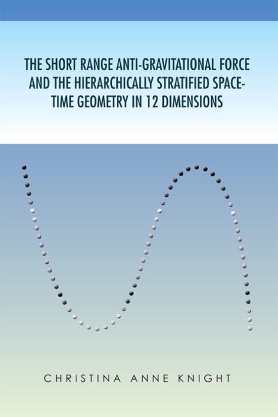 The Short Range Anti-Gravitational Force and the Hierarchica ... - cover