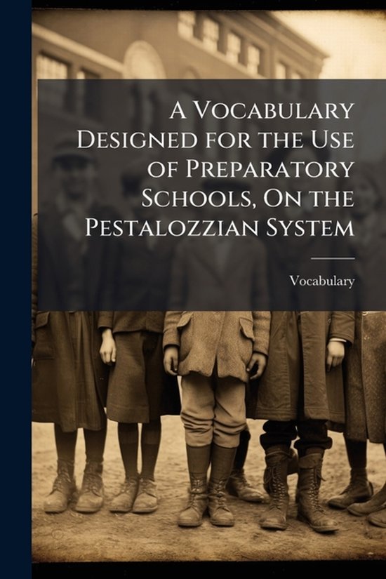 A Vocabulary Designed for the Use of Preparatory Schools, On ... - cover