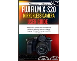 Fujifilm X-S20 Mirrorless Camera User Guide