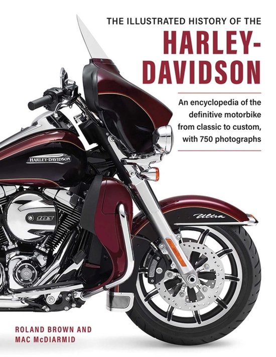 Harley Davidson, The Illustrated History Of The